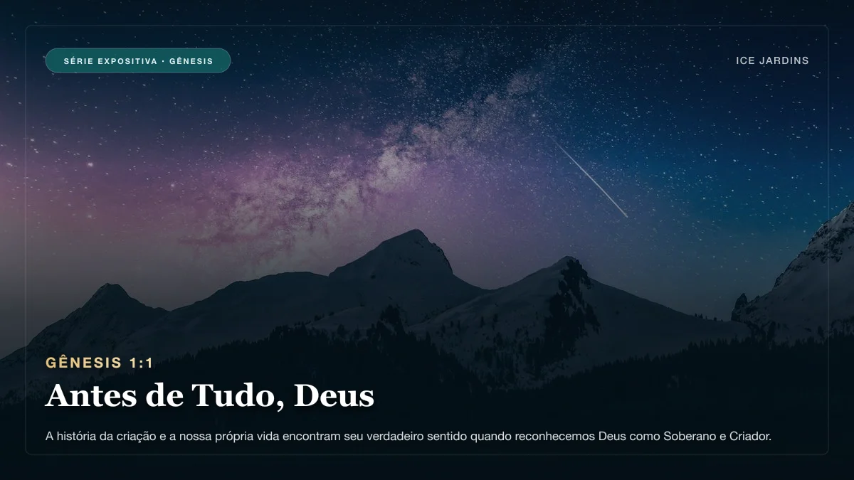Gênesis 1:1 - Antes de Tudo, Deus